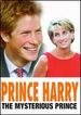 Prince Harry: the Mysterious Prince
