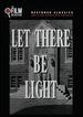 Let There Be Light (the Film Detective Restored Version)