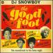 Dj Snowboy Presents the Good Foot