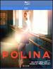 Polina [Blu-ray]