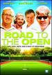 Road to the Open-a Quirky Comedy About Life, Love, Faith and a Shot at Greatness (Cba Version)