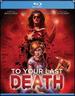 To Your Last Death [Blu-Ray]