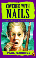 Covered with Nails: And Other Stories to Shock Your Shock Off!