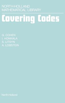 Covering Codes: Volume 54 - Cohen, G, and Honkala, I, and Litsyn, S