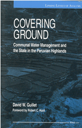 Covering Ground: Communal Water Management and the State in the Peruvian Highlands