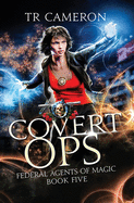 Covert Ops: An Urban Fantasy Action Adventure in the Oriceran Universe