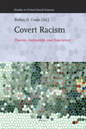 Covert Racism: Theories, Institutions, and Experiences