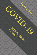 Covid-19: 2019 Worldwide Pandemic