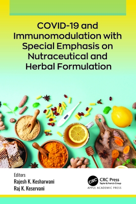 COVID-19 and Immunomodulation with Special Emphasis on Nutraceutical and Herbal Formulation - Kesharwani, Rajesh K (Editor), and Keservani, Raj K (Editor)