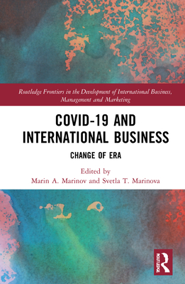 Covid-19 and International Business: Change of Era - Marinov, Marin (Editor), and Marinova, Svetla (Editor)