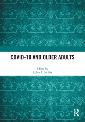 Covid-19 and Older Adults - Bonifas, Robin P (Editor)