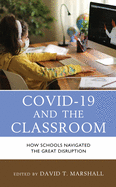 COVID-19 and the Classroom: How Schools Navigated the Great Disruption