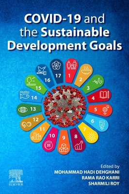 Covid-19 and the Sustainable Development Goals: Societal Influence - Hadi Dehghani, Mohammad (Editor), and Karri, Rama Rao (Editor), and Roy, Sharmili (Editor)