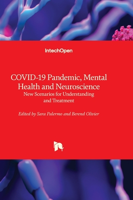 COVID-19 Pandemic, Mental Health and Neuroscience: New Scenarios for Understanding and Treatment - Palermo, Sara (Editor), and Olivier, Berend (Editor)