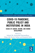 COVID-19 Pandemic, Public Policy, and Institutions in India: Issues of Labour, Income, and Human Development