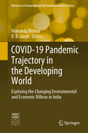Covid-19 Pandemic Trajectory in the Developing World: Exploring the Changing Environmental and Economic Milieus in India