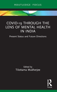 Covid-19 Through the Lens of Mental Health in India: Present Status and Future Directions