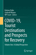 Covid-19, Tourist Destinations and Prospects for Recovery: Volume One: A Global Perspective