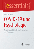 Covid-19 Und Psychologie: Mensch Und Gesellschaft in Zeiten Der Pandemie