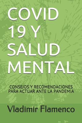 Covid 19 Y Salud Mental: Consejos Y Recomendaciones Para Actuar Ante La Pandemia - Flamenco, Vladimir