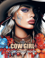 Cow Girl Coloring Book: 100+ Coloring Pages of Awe-inspiring for Stress Relief and Relaxation