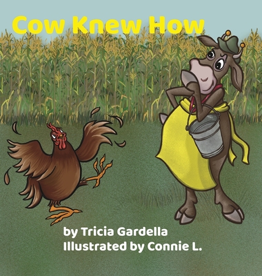 Cow Knew How: Some people make a big difference in our lives - Gardella, Tricia