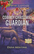 Cowboy Christmas Guardian: A Holiday Romance Novel
