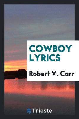 Cowboy Lyrics - Carr, Robert V