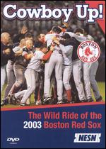 Cowboy Up! The Wild Ride of the 2003 Boston Red Sox - 