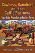 Cowboys, Ranchers & the Cattle Business: Cross-Border Perspectives in Ranching History