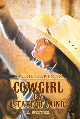 Cowgirl Is a State of Mind - Hartman, Laurie