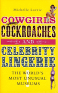 Cowgirls, Cockroaches & Celebrity Lingerie: The World's Most Unusual Museums