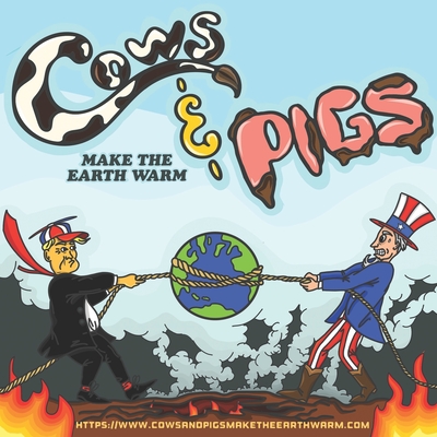 Cows and Pigs Make the Earth Warm - Teich, Tiffany Nicole (Foreword by), and Teich, Paul L