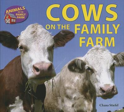 Cows on the Family Farm - Stiefel, Chana