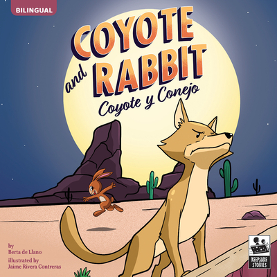 Coyote and Rabbit: Coyote Y Conejo - de Llano, and Rivera Contreras (Illustrator)