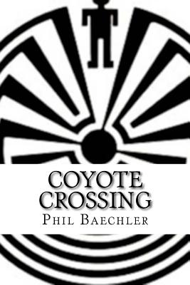 Coyote Crossing - Baechler, Phil