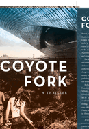 Coyote Fork: A Thriller