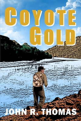 Coyote Gold - Thomas, John R