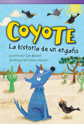 Coyote: La Historia de Un Engao - Besson, Sam, and Fennell, Clare (Illustrator)