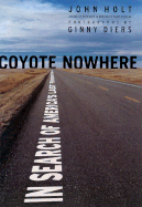 Coyote Nowhere: In Search of America's Last Frontier