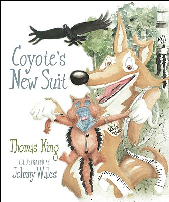 Coyote's New Suit - King, Thomas F