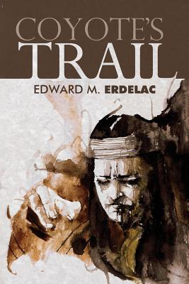Coyote's Trail - Erdelac, Edward M
