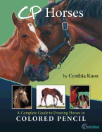 CP Horses: A Complete Guide to Drawing Horses in Colored Pencil