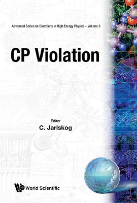 Cp Violation - Jarlskog, Cecilia (Editor)