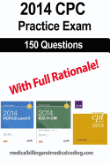 CPC Practice Exam 2014: Includes 150 practice questions, answers with full rationale, exam study guide and the official proctor-to-examinee instructions