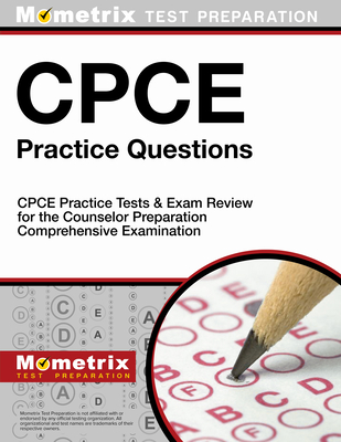 Cpce Practice Questions: Cpce Practice Tests & Exam Review for the Counselor Preparation Comprehensive Examination - Mometrix Counselor Certification Test Team (Editor)