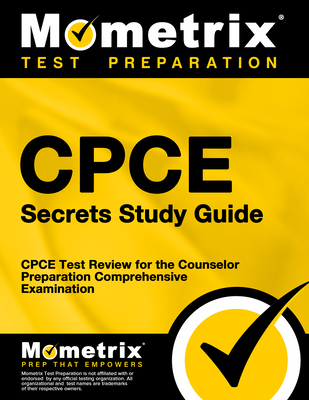 Cpce Secrets Study Guide: Cpce Test Review for the Counselor Preparation Comprehensive Examination - Mometrix Counselor Certification Test Team (Editor)