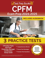 CPFM Exam Prep 2024-2025: 3 Practice Tests and Food Protection Manager Certification Study Guide [Includes Detailed Answer Explanations]