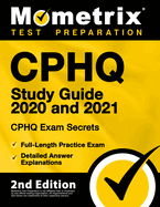 Cphq Study Guide 2020 and 2021 - Cphq Exam Secrets, Full-Length Practice Exam, Detailed Answer Explanations: [2nd Edition]