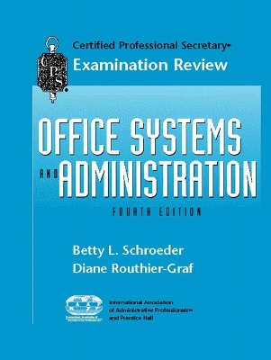 CPS Examination Review for Office Systems and Administration - Schroeder, Betty L, Ph.D., and Routhier Graf, Diane, and Routhier-Graf, Diane